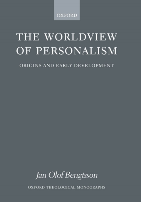 Book The Worldview of Personalism: Origins and Early Development (Oxford Theology and Religion Monographs) free