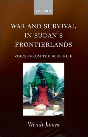 Book War and Survival in Sudan's Frontierlands: Voices from the Blue Nile free