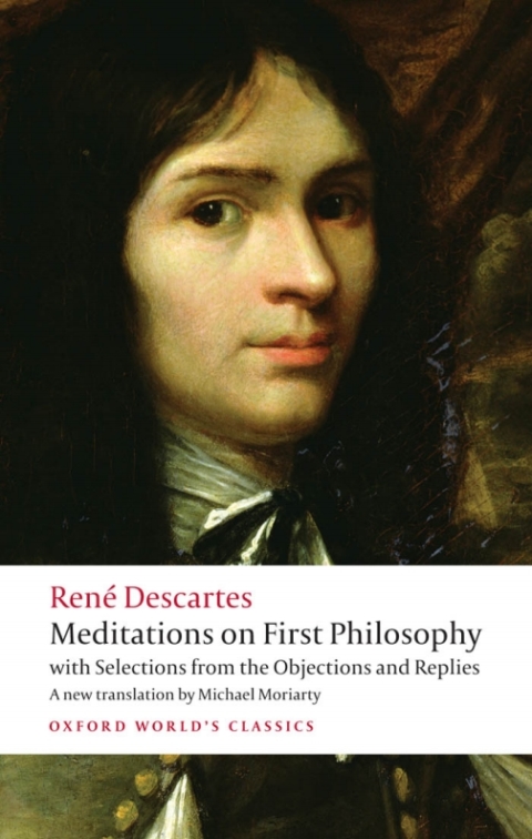 Book Meditations on First Philosophy: with Selections from the Objections and Replies (Oxford World's Classics) free
