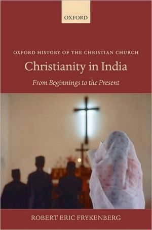 Book Christianity in India: From Beginnings to the Present (Oxford History of the Christian Church) free