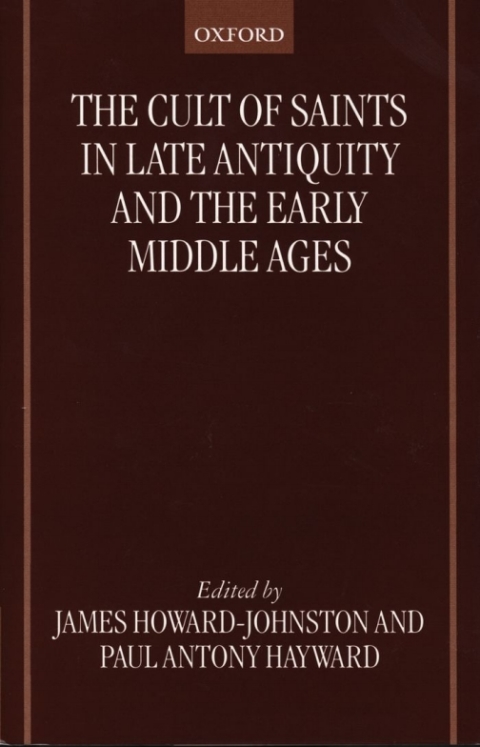 Book The Cult of Saints in Late Antiquity and the Early Middle Ages free
