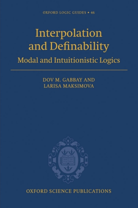 Book Interpolation and Definability: Modal and Intuitionistic Logics (Oxford Logic Guides Book 46) free