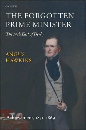 Book The Forgotten Prime Minister: The 14th Earl of Derby: Volume II: Achievement, 1851-1869 free