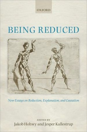 Book Being Reduced: New Essays on Reduction, Explanation, and Causation free