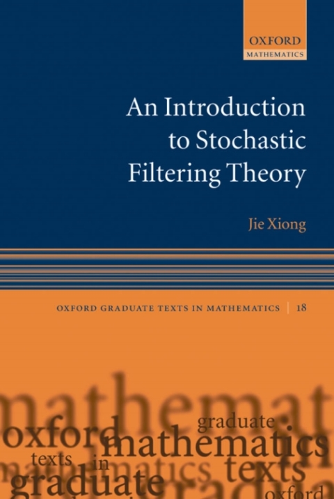 Book An Introduction to Stochastic Filtering Theory (Oxford Graduate Texts in Mathematics Book 18) free