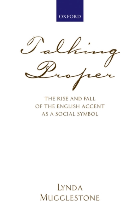 Book Talking Proper: The Rise of Accent As Social Symbol free