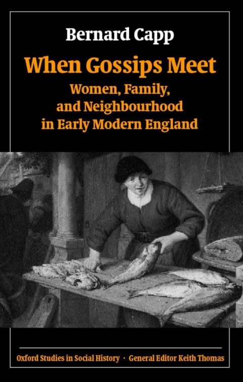 Book When Gossips Meet: Women, Family, and Neighbourhood in Early Modern England (Oxford Studies in Social History) free