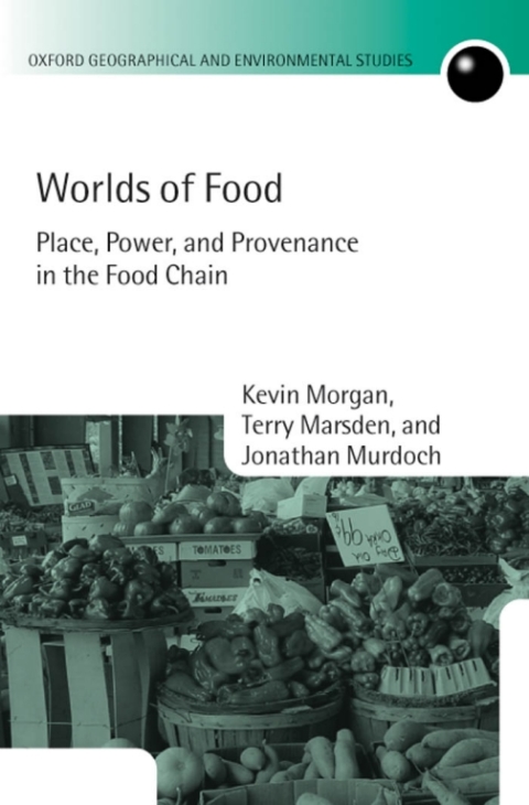 Book Worlds of Food: Place, Power, and Provenance in the Food Chain (Oxford Geographical and Environmental Studies Series) free