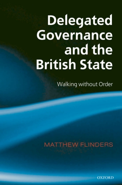 Book Delegated Governance and the British State: Walking without Order free