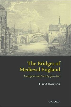Book The Bridges of Medieval England: Transport and Society 400-1800 (Oxford Historical Monographs) free
