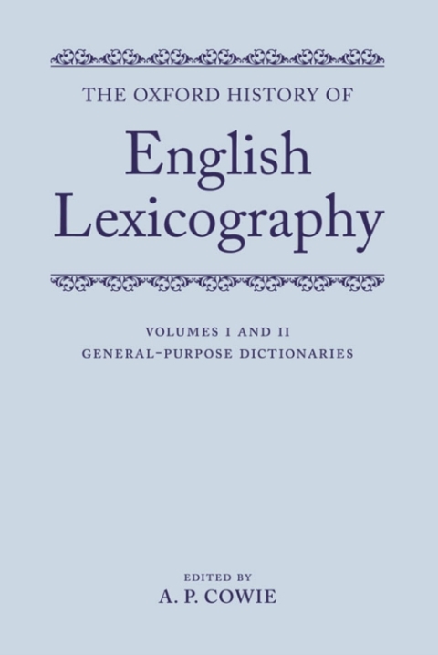 Book The Oxford History of English Lexicography: Volume I: General-Purpose Dictionaries; Volume II: Specialized Dictionaries free