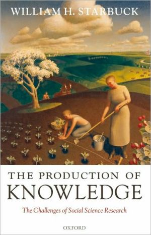 Book The Production Of Knowledge: The Challenge Of Social Science Research free