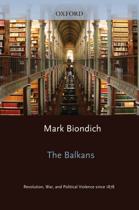 Book The Balkans: Revolution, War, and Political Violence since 1878 (Zones of Violence) free