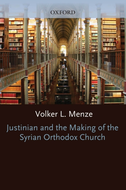 Book Justinian and the Making of the Syrian Orthodox Church free