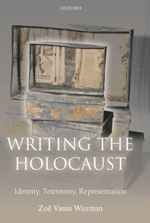 Book Writing the Holocaust: Identity, Testimony, Representation (Oxford Historical Monographs) free