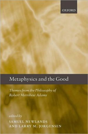 Book Metaphysics and the Good: Themes from the Philosophy of Robert Merrihew Adams free