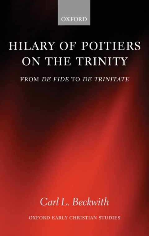 Book Hilary of Poitiers on the Trinity: From De Fide to De Trinitate (Oxford Early Christian Studies) free
