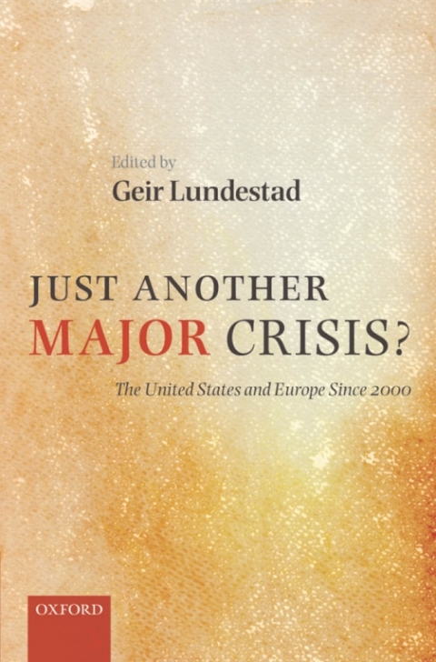 Book Just Another Major Crisis?: The United States and Europe Since 2000 free