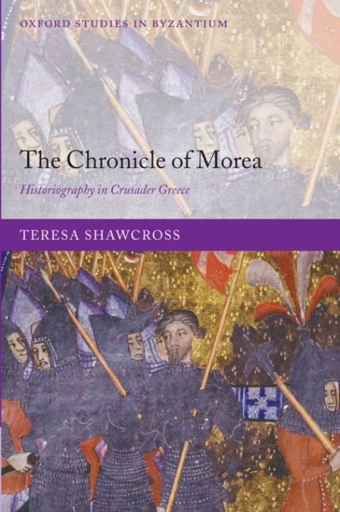 Book The Chronicle of Morea: Historiography in Crusader Greece (Oxford Studies in Byzantium) free