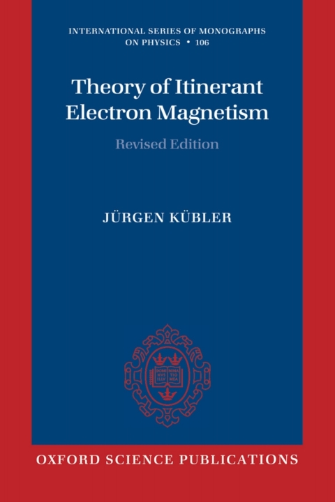 Book Theory of Itinerant Electron Magnetism (International Series of Monographs on Physics Book 106) free