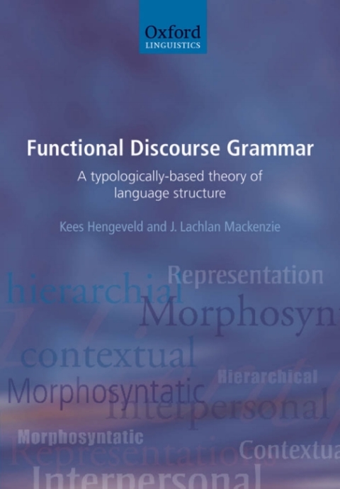 Book Functional Discourse Grammar: A Typologically-Based Theory of Language Structure free