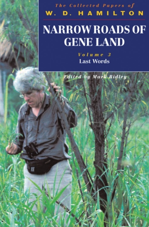Book Narrow Roads of Gene Land: The Collected Papers of W. D. Hamilton Volume 3: Last Words (Narrow Roads of Geneland: The Collected Papers of W.D. Hamil) free