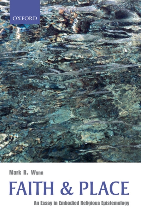 Book Faith and Place: An Essay in Embodied Religious Epistemology free