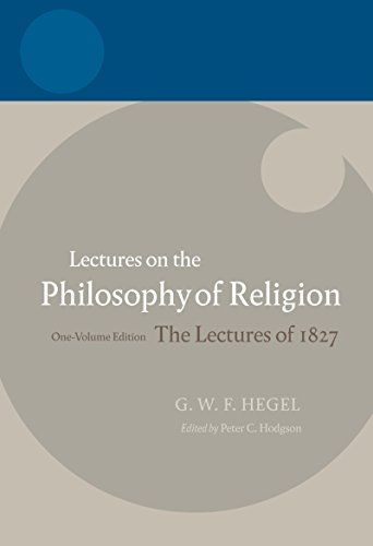 Book Hegel: Lectures on the Philosophy of Religion: One-Volume Edition, The Lectures of 1827 (Hegel Lectures) free
