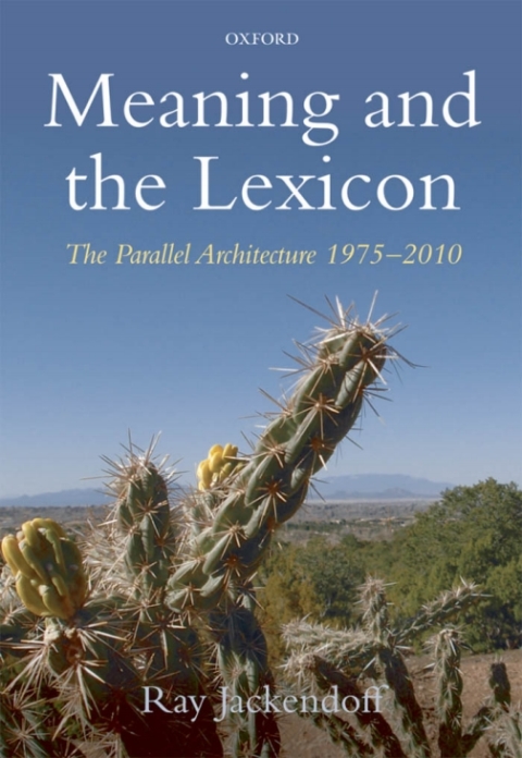 Book Meaning and the Lexicon: The Parallel Architecture 1975-2010 free