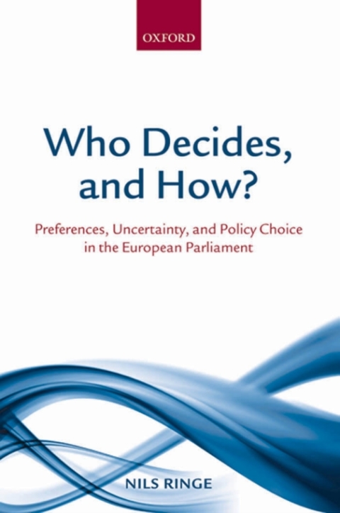 Book Who Decides, and How?: Preferences, Uncertainty, and Policy Choice in the European Parliament free