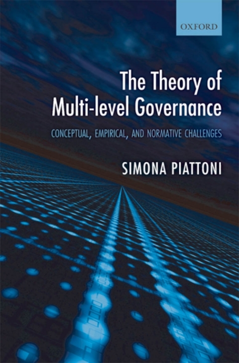 Book The Theory of Multi-Level Governance: Conceptual, Empirical, and Normative Challenges free