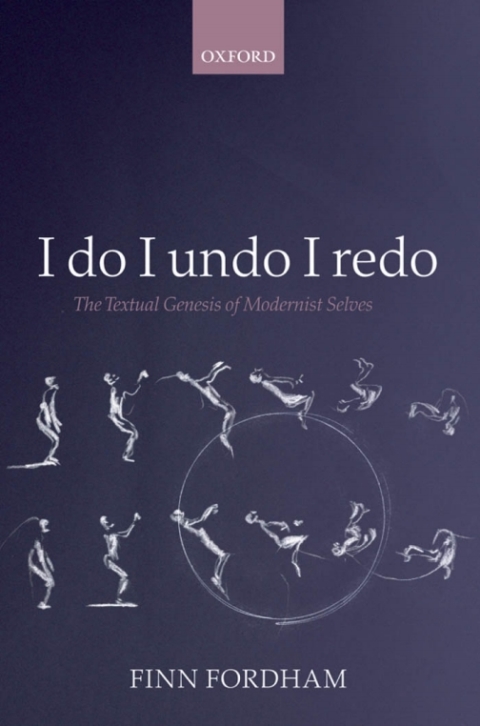 Book I do I undo I redo: The Textual Genesis of Modernist Selves free