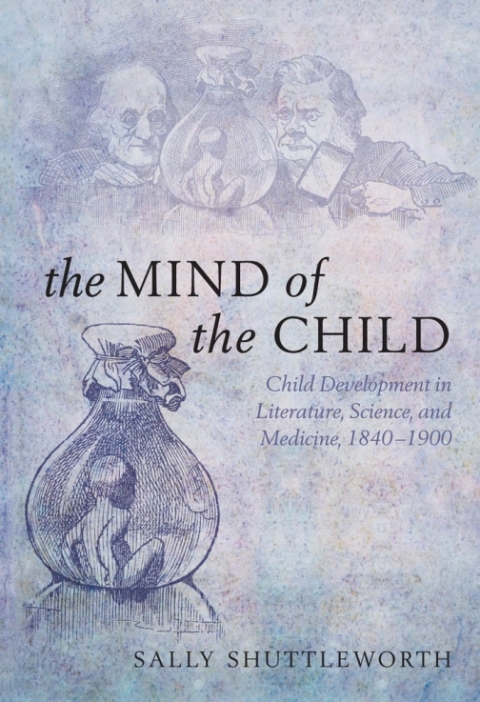 Book The Mind of the Child: Child Development in Literature, Science and Medicine, 1840-1900 free