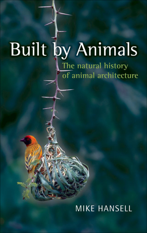 Book Built by Animals: The natural history of animal architecture free