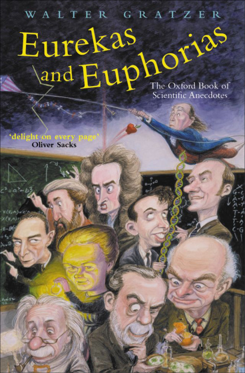 Book Eurekas and Euphorias: The Oxford Book of Scientific Anecdotes (Popular Science) free