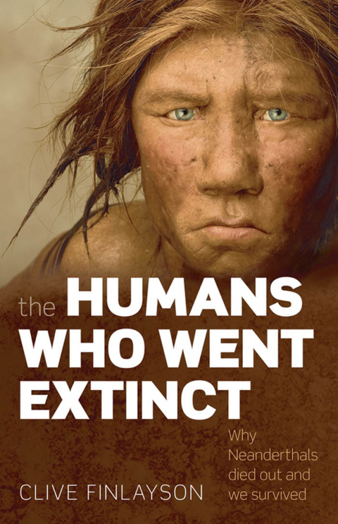 Book The Humans Who Went Extinct: Why Neanderthals died out and we survived free