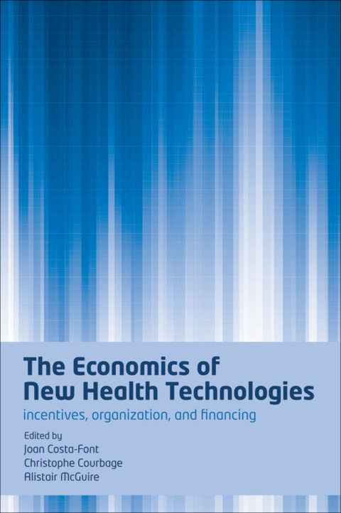 Book The Economics of New Health Technologies: Incentives, organization, and financing free