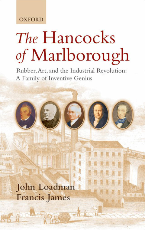 Book The Hancocks of Marlborough: Rubber, Art and the Industrial Revolution - A Family of Inventive Genius free