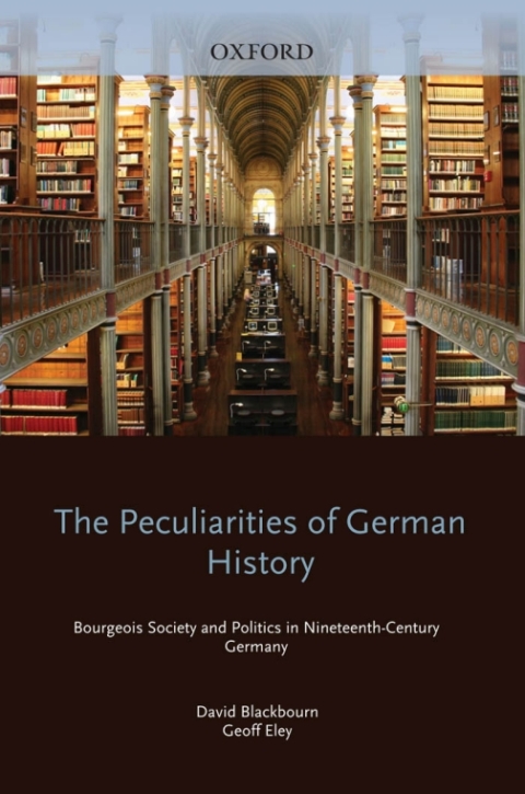Book The Peculiarities of German History: Bourgeois Society and Politics in Nineteenth-Century Germany free