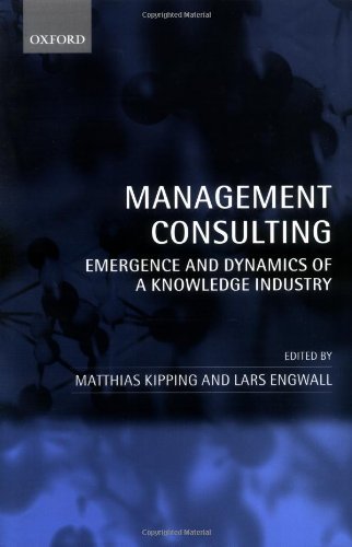 Book Management Consulting: Emergence and Dynamics of a Knowledge Industry free