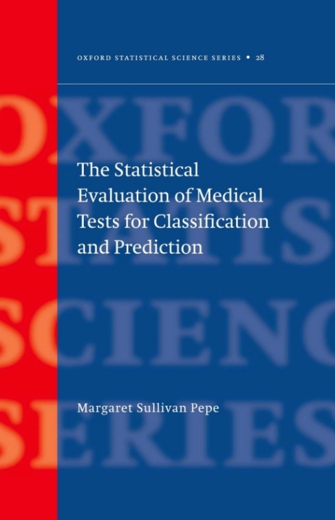 Book The Statistical Evaluation of Medical Tests for Classification and Prediction (Oxford Statistical Science Series Book 28) free
