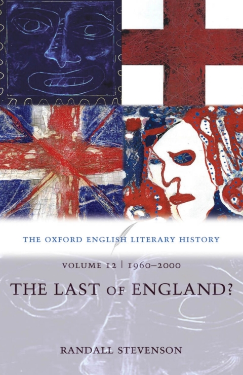 Book The Oxford English Literary History: Volume 12: The Last of England? free