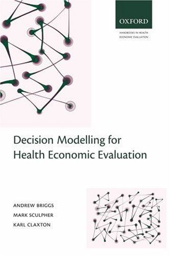 Book Decision Modelling for Health Economic Evaluation (Handbooks in Health Economic Evaluation) free