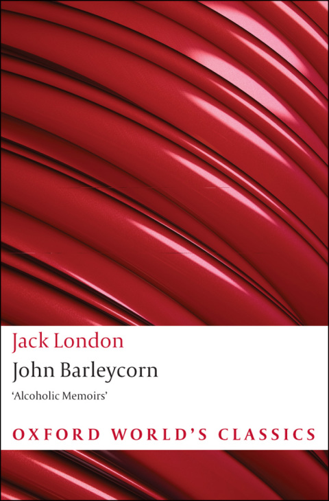 Book John Barleycorn: `Alcoholic Memoirs' (Oxford World's Classics) free