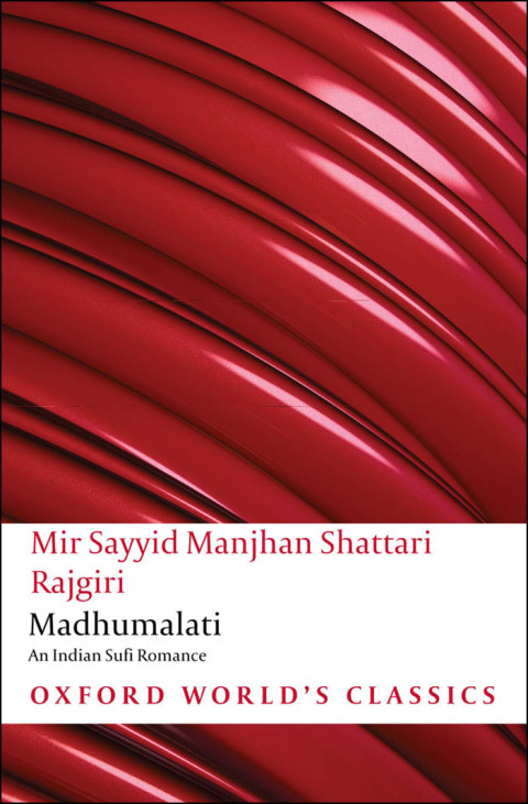 Book Madhumalati: An Indian Sufi Romance (Oxford World's Classics) free