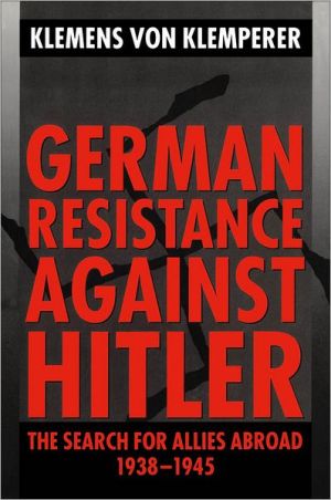Book German Resistance against Hitler: The Search for Allies Abroad 1938-1945 free