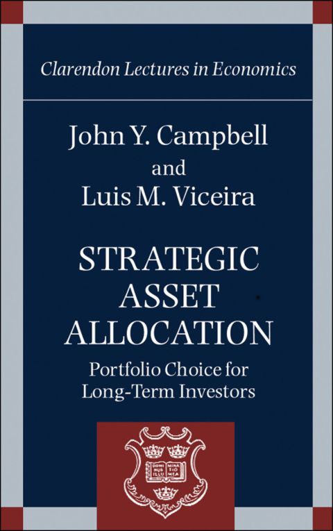 Book Strategic Asset Allocation: Portfolio Choice for Long-Term Investors (Clarendon Lectures in Economics) free