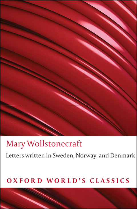 Book Letters written in Sweden, Norway, and Denmark (Oxford World's Classics) free
