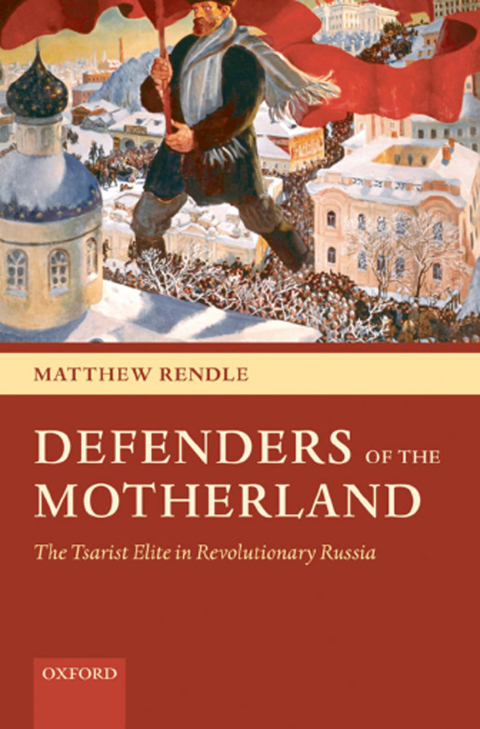 Book Defenders of the Motherland: The Tsarist Elite in Revolutionary Russia free
