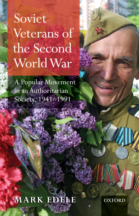 Book Soviet Veterans of the Second World War: A Popular Movement in an Authoritarian Society, 1941-1991 free